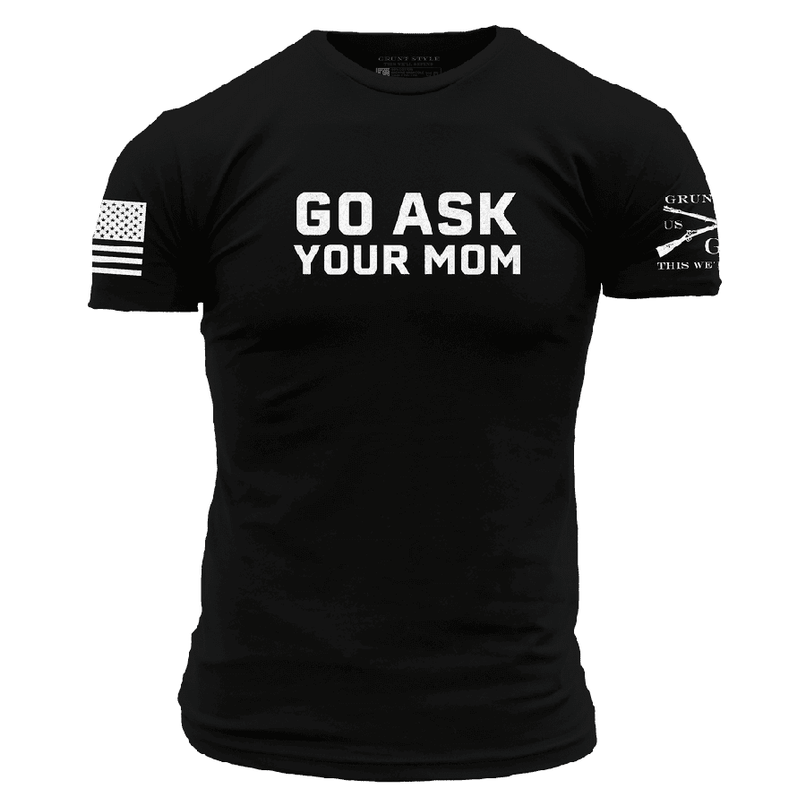 Go Ask Your Mom T-Shirt - Black